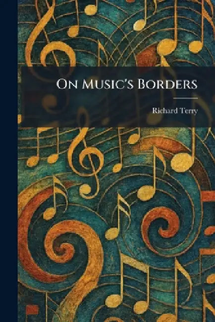 On Music's Borders by Richard Terry