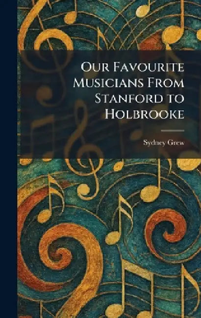 Our Favourite Musicians From Stanford to Holbrooke by Sydney Grew