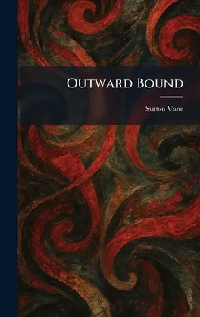 Outward Bound by Sutton Vane