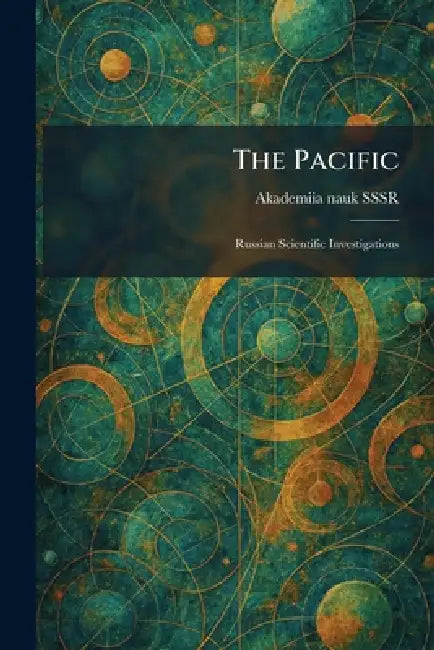The Pacific: Russian Scientific Investigations by Akademiia Nauk Sssr
