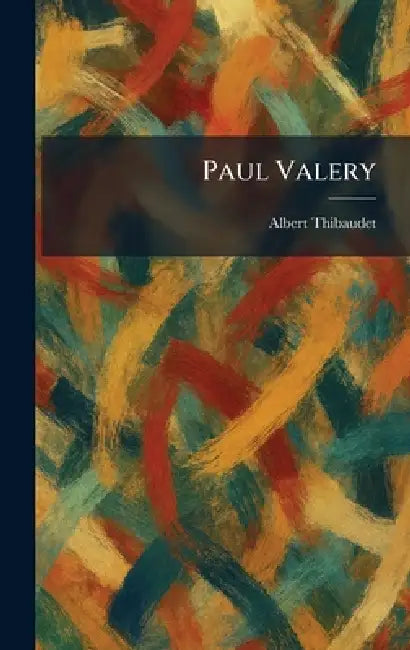 Paul Valery by Albert Thibaudet