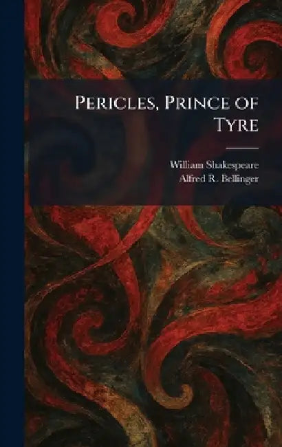 Pericles, Prince of Tyre by William Shakespeare, Alfred R. Bellinger