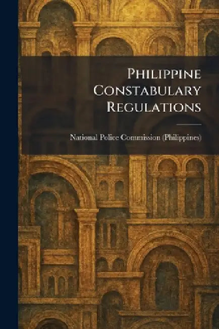 Philippine Constabulary Regulations by National Police Commission (Philippin