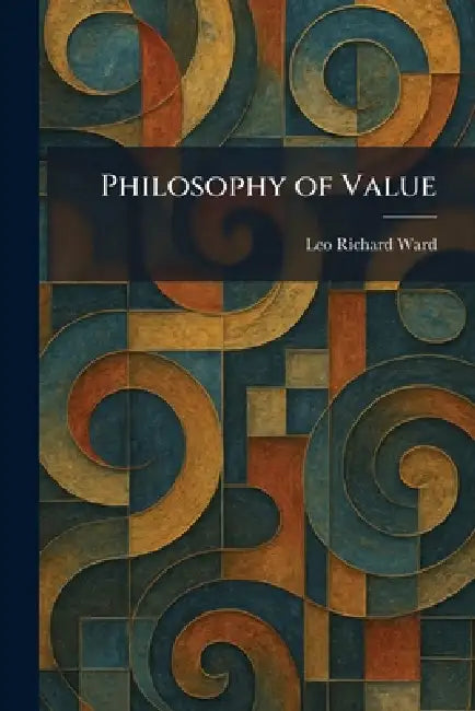 Philosophy of Value by Leo Richard Ward