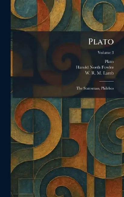 Plato: The Statesman, Philebus by Plato, Harold North Fowler, W. R. M. Lamb