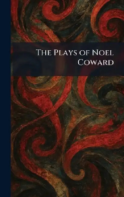 The Plays of Noel Coward by Doran &. Company Inc Doubleday