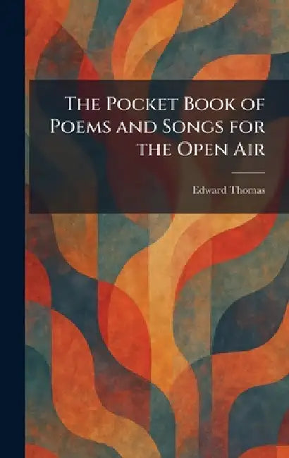 The Pocket Book of Poems and Songs for the Open Air by Edward Thomas
