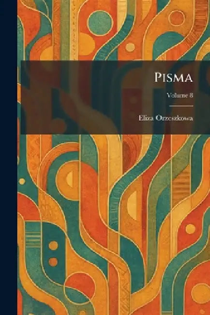 Pisma by Eliza Orzeszkowa