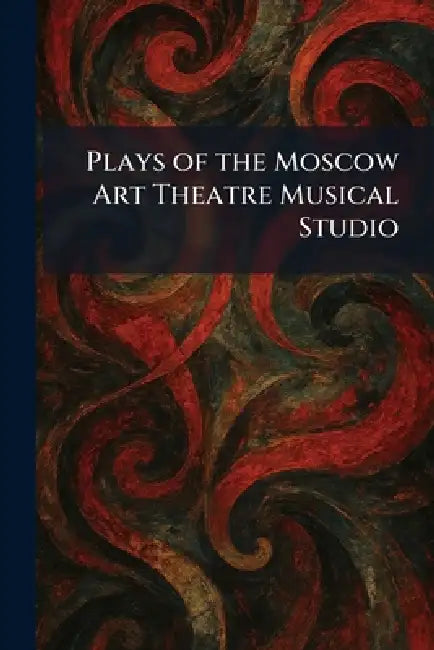 Plays of the Moscow Art Theatre Musical Studio by Brentano's New York