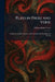 Plays in Prose and Verse: Written for an Irish Theatre, and Generally With the Help of a Friend by William Butler Yeats