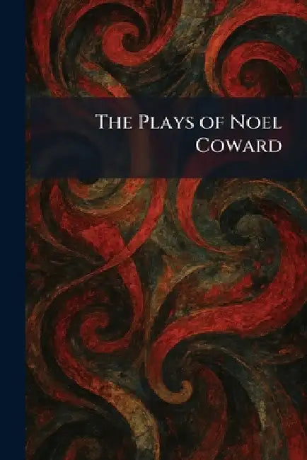 The Plays of Noel Coward by Doran &. Company Inc Doubleday