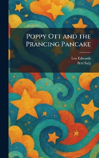 Poppy Ott and the Prancing Pancake by Leo Edwards, Bert Salg