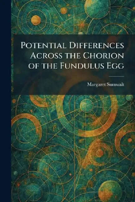 Potential Differences Across the Chorion of the Fundulus Egg by Margaret Sumwalt