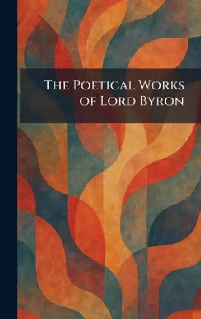 The Poetical Works of Lord Byron by Oxford University Press