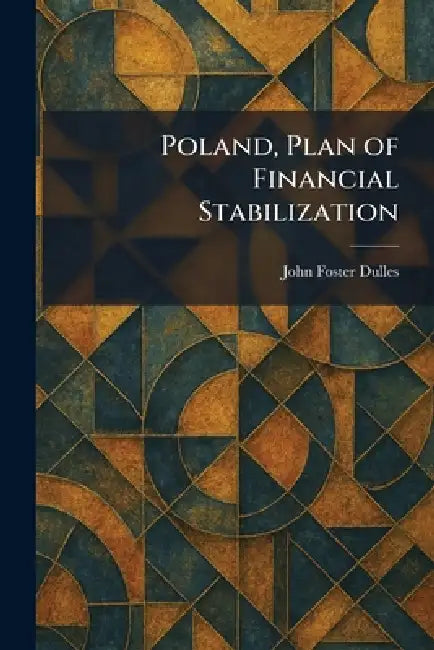 Poland, Plan of Financial Stabilization by John Foster Dulles