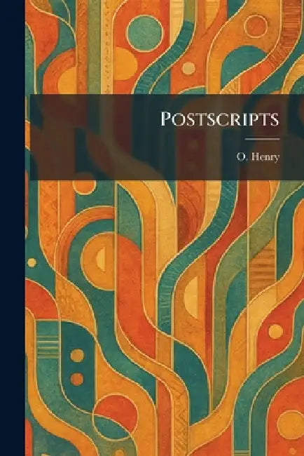 Postscripts by O. Henry