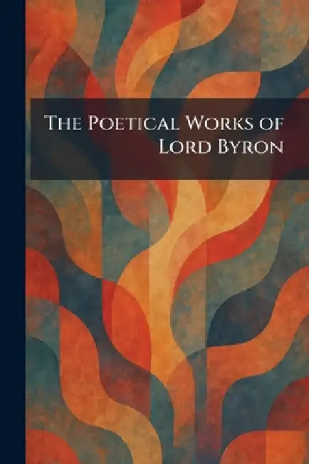 The Poetical Works of Lord Byron by Oxford University Press