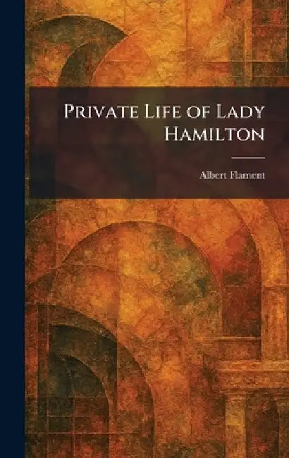 Private Life of Lady Hamilton by Albert Flament