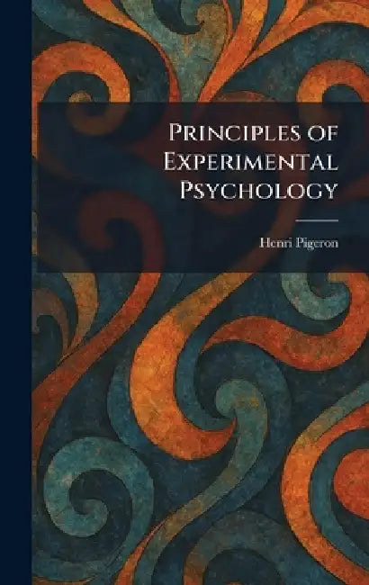 Principles of Experimental Psychology by Henri Pigeron