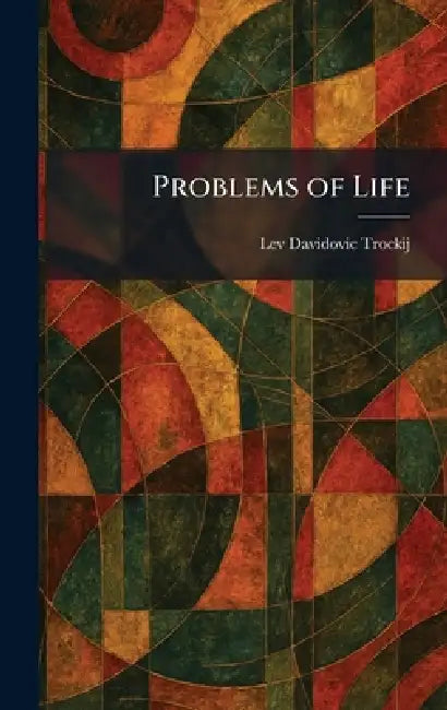 Problems of Life by Lev Davidovic Trockij
