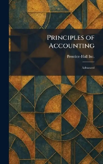 Principles of Accounting: Advanced by Prentice-Hall Inc