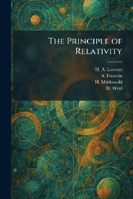 The Principle of Relativity by H. a. Lorentz, A. Einstein, Hermann Minkowski
