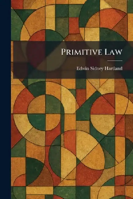 Primitive Law by Edwin Sidney Hartland