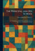 The Principal and His School: The Organization, Administration, and Supervision of Instruction in an Elementary School by Ellwood Patterson Cubberley