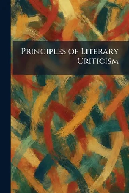 Principles of Literary Criticism by Brace New York Harcourt