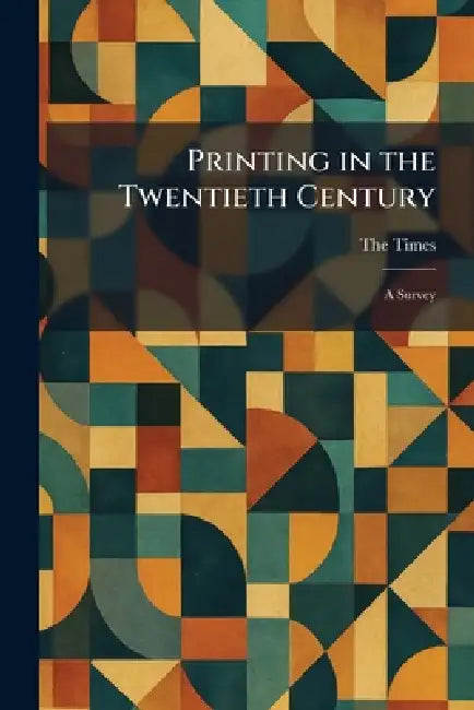 Printing in the Twentieth Century: A Survey by The Times