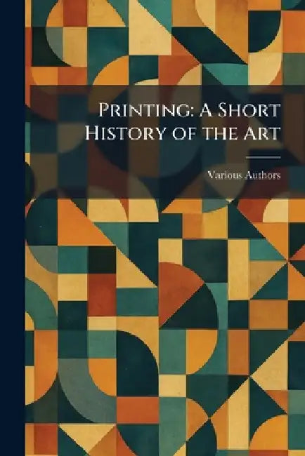 Printing: A Short History of the Art by Grafton & Co
