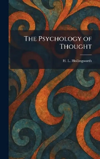 The Psychology of Thought by H. L. Hollingworth