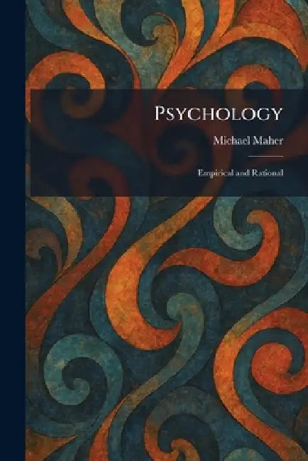 Psychology: Empirical and Rational by Michael Maher