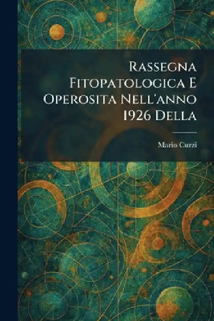 Rassegna Fitopatologica E Operosita Nell'anno 1926 Della by Mario Curzi