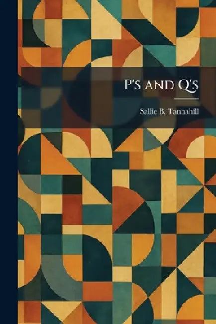 P's and Q's by Sallie B. Tannahill