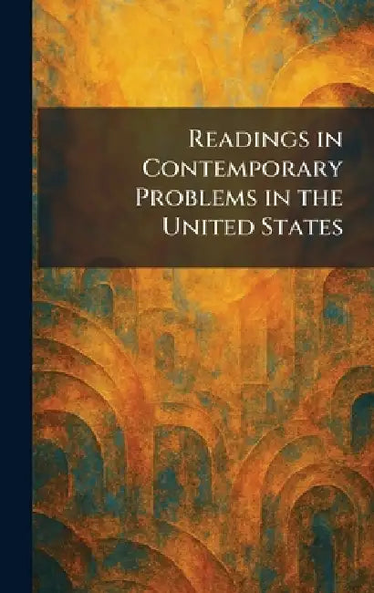 Readings in Contemporary Problems in the United States by Ny Columbia University Pr New York