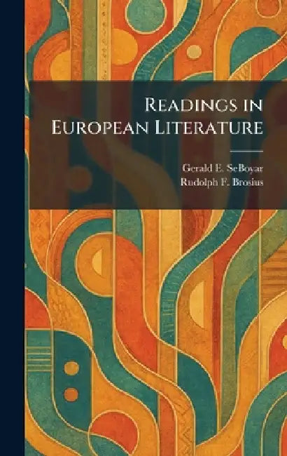 Readings in European Literature by Gerald E. Seboyar, Rudolph F. Brosius