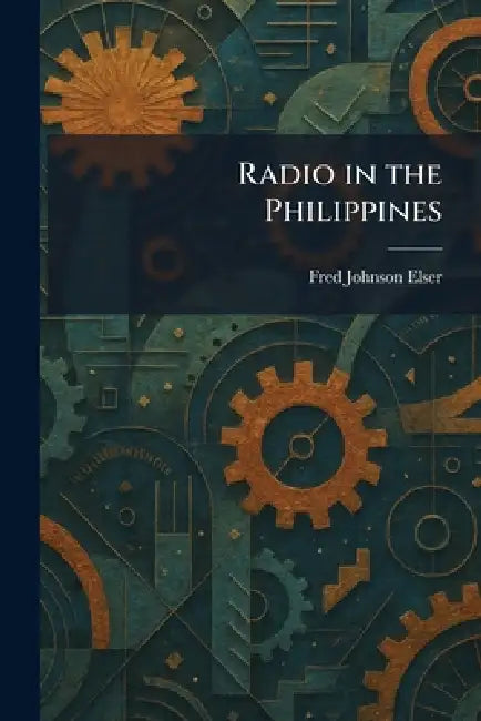 Radio in the Philippines by Fred Johnson Elser