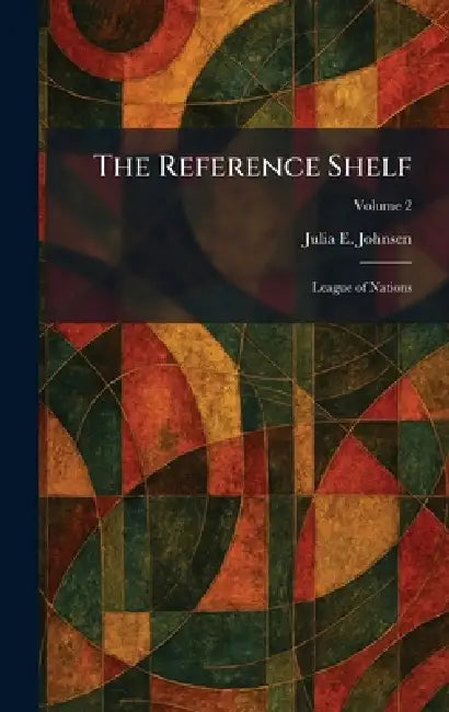 The Reference Shelf: League of Nations by Julia E. Johnsen