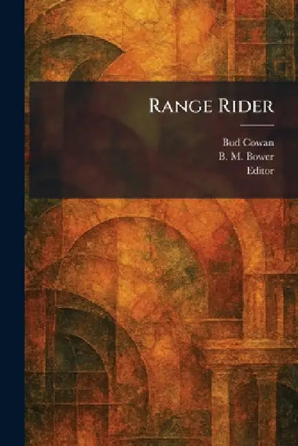 Range Rider by Bud Cowan, B. M. Bower, Editor