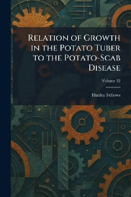 Relation of Growth in the Potato Tuber to the Potato-Scab Disease by Hurley Fellows