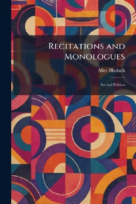 Recitations and Monologues: Second Edition by Alice Hasluck