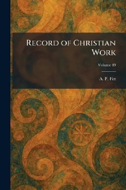 Record of Christian Work by A. P. Fitt
