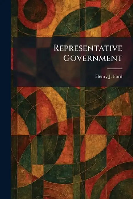 Representative Government by Henry J. Ford
