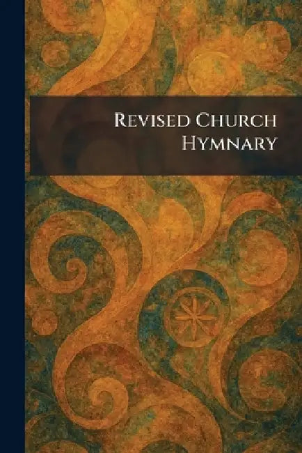 Revised Church Hymnary by London] Printed for the Joint Revis