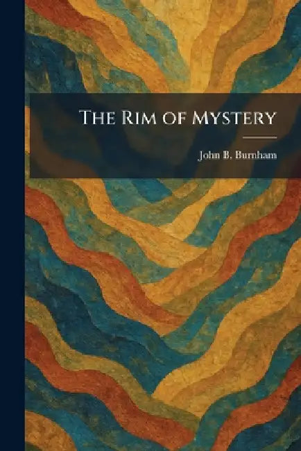 The Rim of Mystery by John B. Burnham