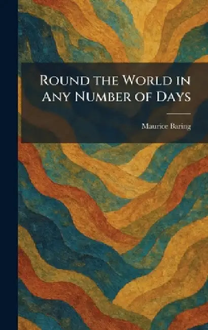 Round the World in Any Number of Days by Maurice Baring