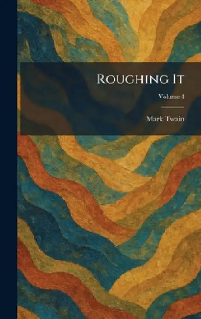 Roughing It by Mark Twain