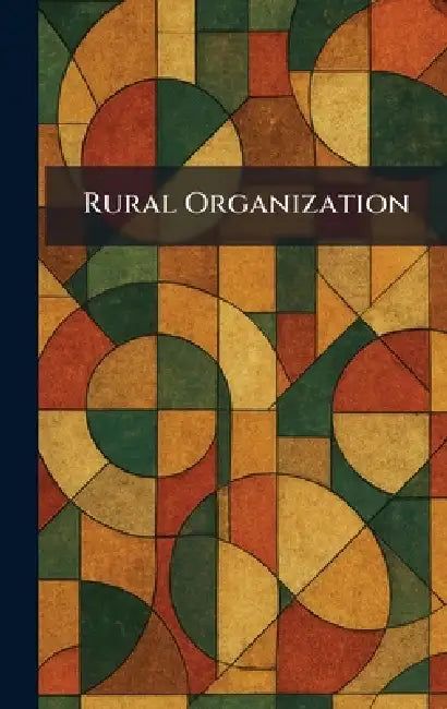 Rural Organization by The University of Chicago Press