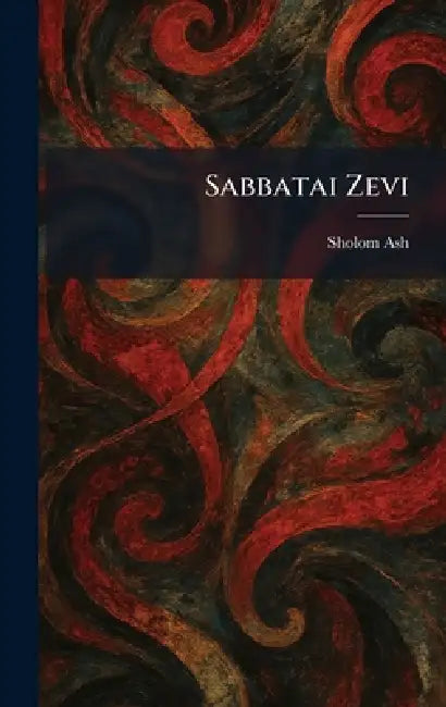 Sabbatai Zevi by Sholom Ash